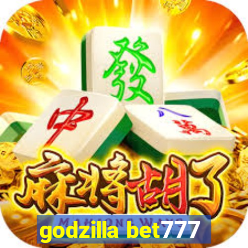 godzilla bet777